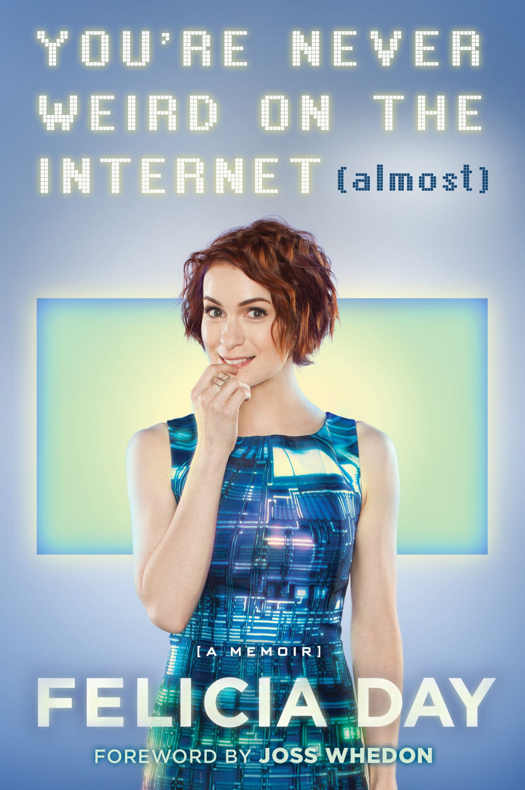 Download You're Never Weird on the Internet PDF by Felicia Day