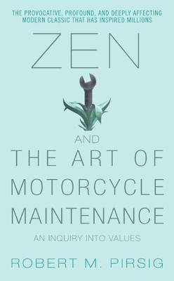 Download Zen and the Art of Motorcycle Maintenance: An Inquiry Into Values PDF by Robert M. Pirsig