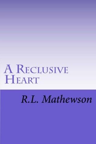 Download A Reclusive Heart PDF by R.L. Mathewson