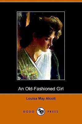 Download An Old-Fashioned Girl PDF by Louisa May Alcott