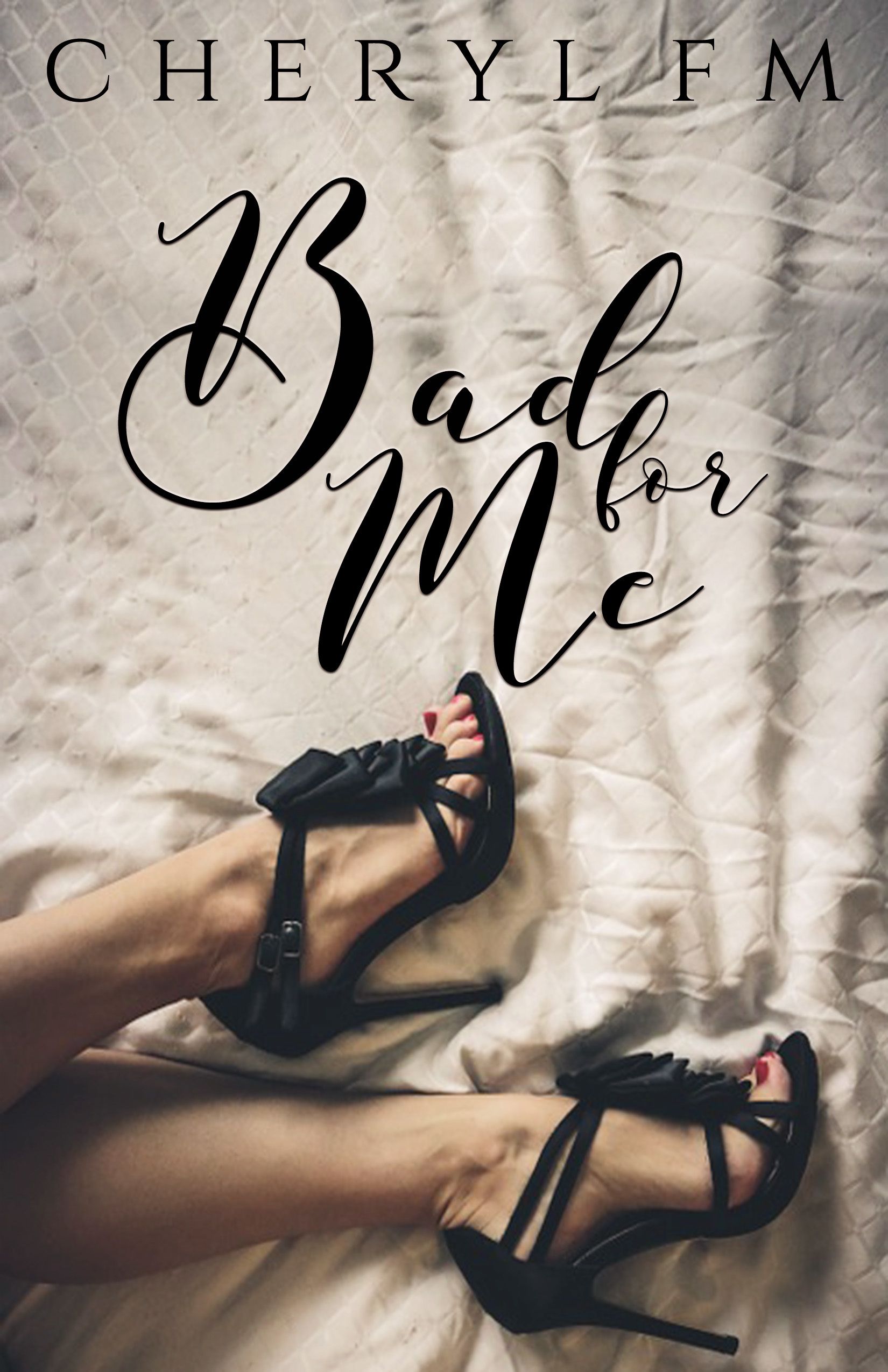 Download Bad For Me PDF by Cheryl F.M.