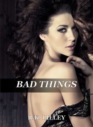 Download Bad Things PDF by R.K. Lilley