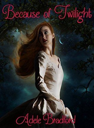 Download Because of Twilight PDF by Adele Bradford