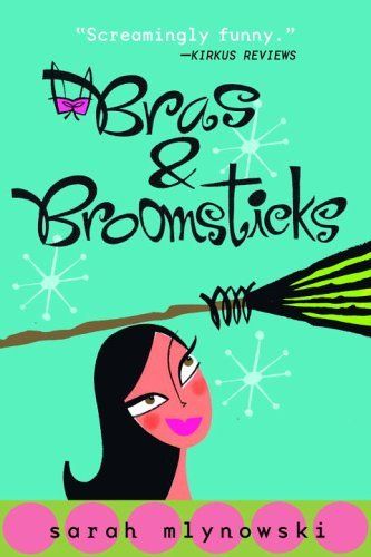 Download Bras & Broomsticks PDF by Sarah Mlynowski