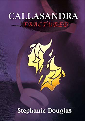 Download Callasandra Fractured PDF by Stephanie Douglas