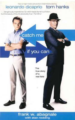 Download Catch Me If You Can: The True Story of a Real Fake PDF by Frank W. Abagnale