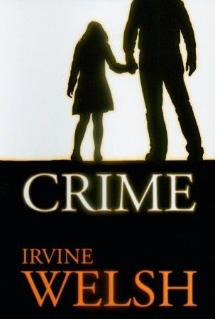 Download Crime PDF by Irvine Welsh