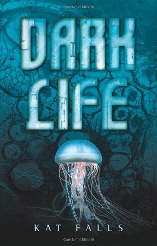 Download Dark Life PDF by Kat Falls