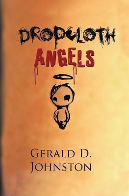 Download Dropcloth Angels PDF by Gerald D. Johnston