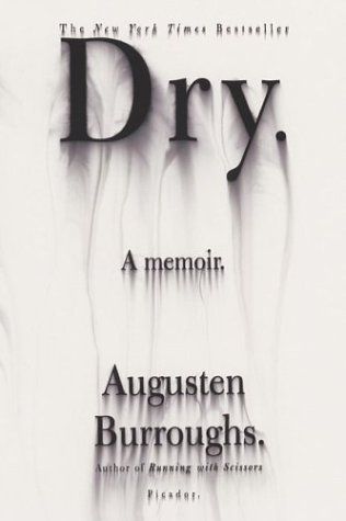 Download Dry PDF by Augusten Burroughs