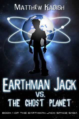 Download Earthman Jack vs. the Ghost Planet PDF by Matthew Kadish