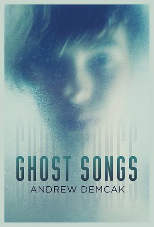 Download Ghost Songs PDF by Andrew Demcak