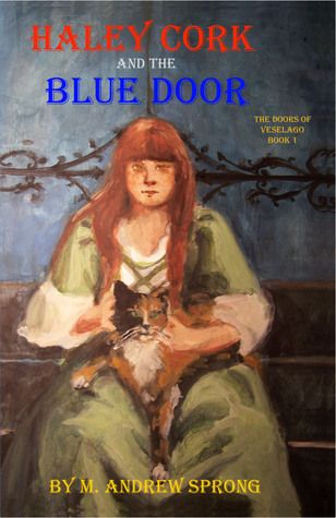 Download Haley Cork And The Blue Door: The Doors Of Veselago PDF by M. Andrew Sprong