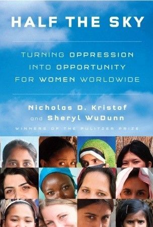 Download Half the Sky: Turning Oppression into Opportunity for Women Worldwide PDF by Nicholas D. Kristof