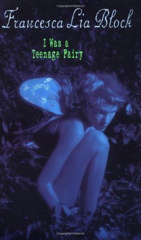 Download I Was a Teenage Fairy PDF by Francesca Lia Block