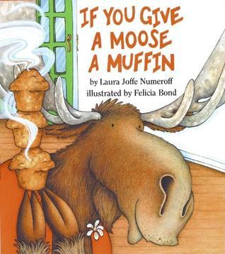 Download If You Give a Moose a Muffin PDF by Laura Numeroff