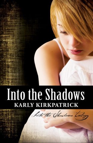 Download Into the Shadows PDF by Karly Kirkpatrick