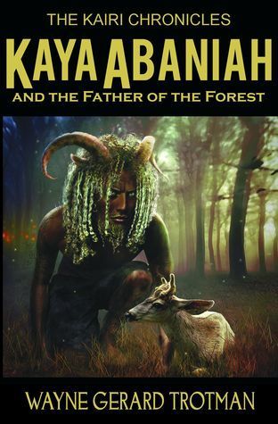 Download Kaya Abaniah and the Father of the Forest PDF by Wayne Gerard Trotman