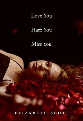 Download Love You Hate You Miss You PDF by Elizabeth Scott