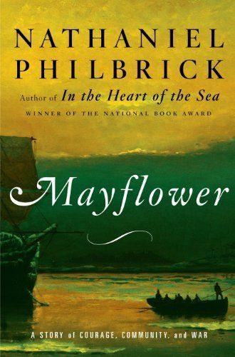 Download Mayflower: A Story of Courage, Community, and War PDF by Nathaniel Philbrick