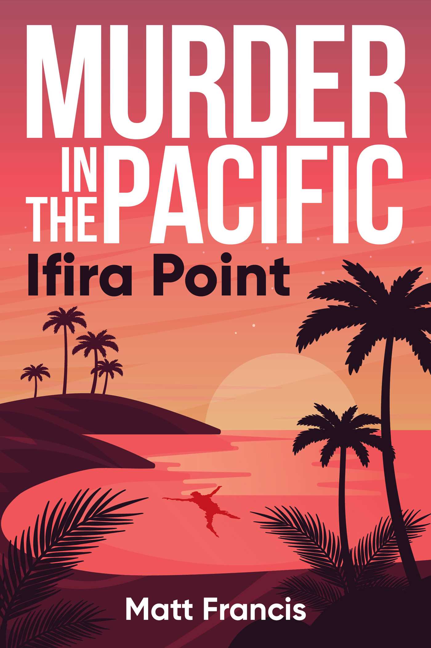 Download Murder in the Pacific: Ifira Point PDF by Matt Francis