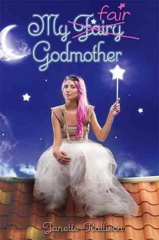 Download My Fair Godmother PDF by Janette Rallison