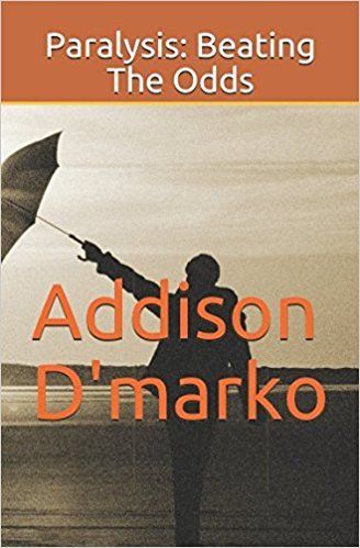 Download Paralysis: Beating the Odds PDF by Addison D'marko