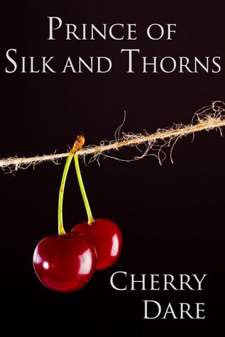 Download Prince of Silk and Thorns PDF by Cherry Dare