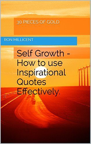 Download Self Growth - 3: Easy Way to Use Inspirational Quotes PDF by Ron Millicent