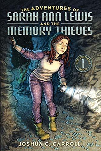 Download The Adventures of Sarah Ann Lewis and the Memory Thieves PDF by Joshua C. Carroll