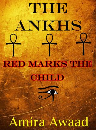 Download The Ankhs: Red Marks The Child PDF by Amira Awaad