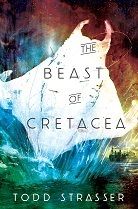 Download The Beast of Cretacea PDF by Todd Strasser