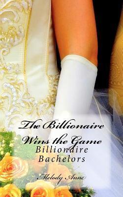 Download The Billionaire Wins the Game PDF by Melody Anne