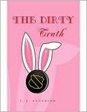 Download The Dirty Truth PDF by T.J. Anderson