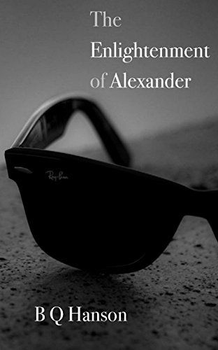 Download The Enlightenment of Alexander PDF by B.Q. Hanson