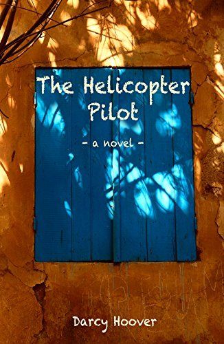 Download The Helicopter Pilot PDF by Darcy Hoover