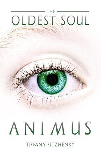 Download The Oldest Soul - Animus PDF by Tiffany FitzHenry