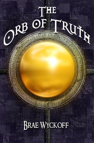 Download The Orb of Truth PDF by Brae Wyckoff