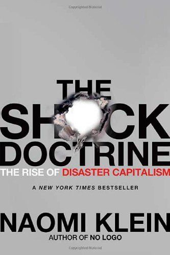 Download The Shock Doctrine: The Rise of Disaster Capitalism PDF by Naomi Klein