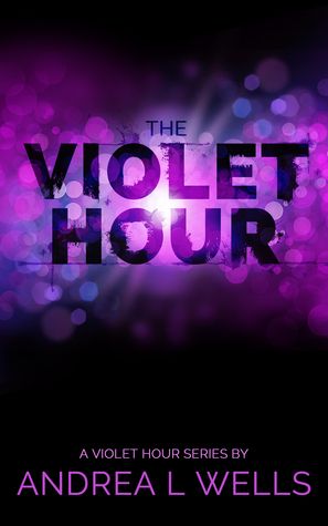 Download The Violet Hour PDF by Andrea L. Wells