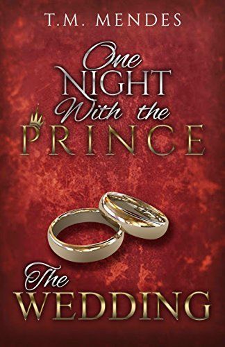 Download The Wedding: One Night with the Prince: A Bonus Chapter PDF by T.M. Mendes