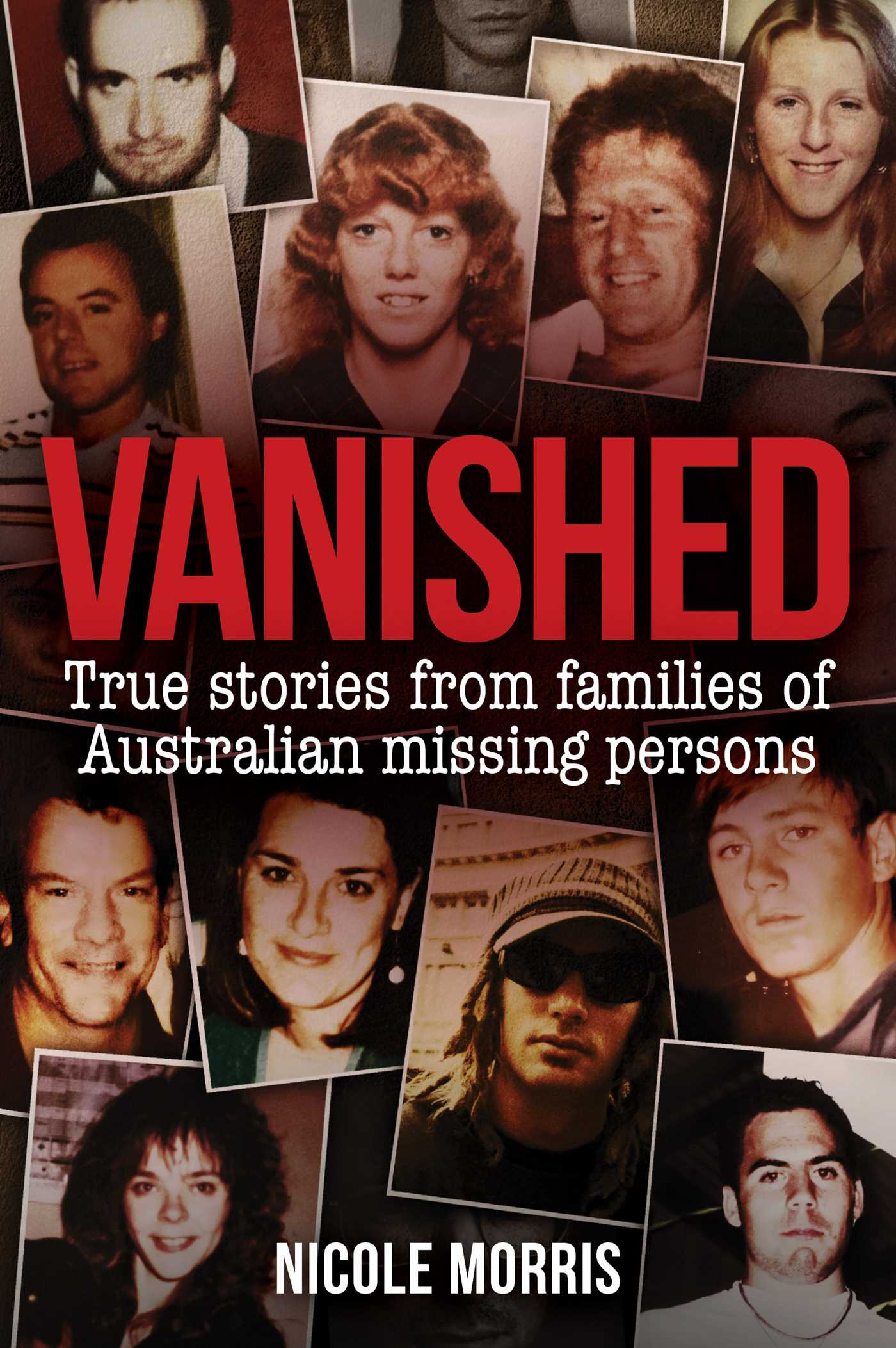 Download Vanished: True Stories from Families of Australian Missing Persons PDF by Nicole  Morris