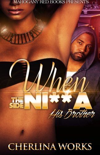 Download When the Side Nigga His Brother PDF by Cherlina Works