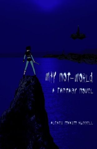 Download Why Not-World PDF by Alexei Maxim Russell