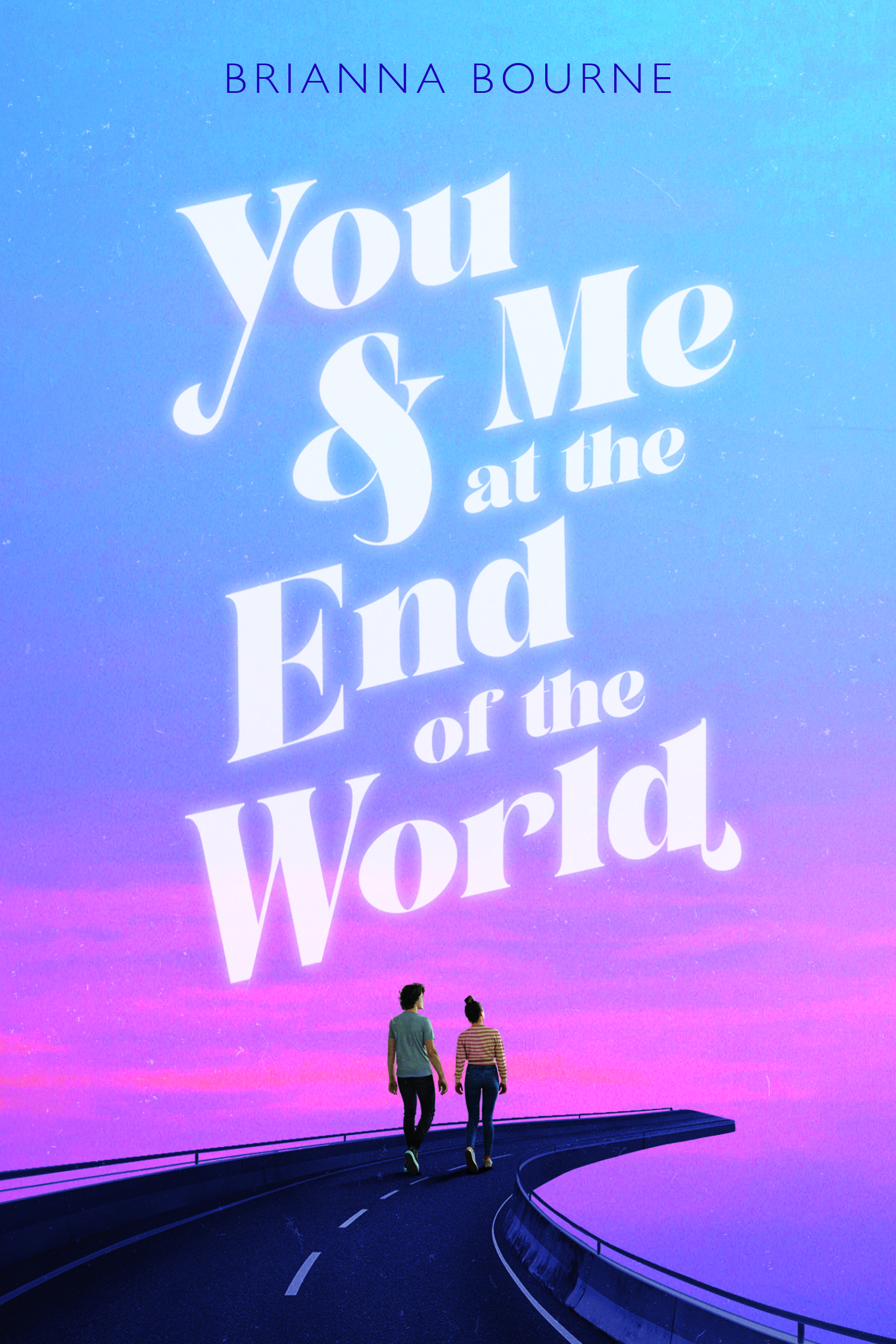 Download You and Me at the End of the World PDF by Brianna Bourne